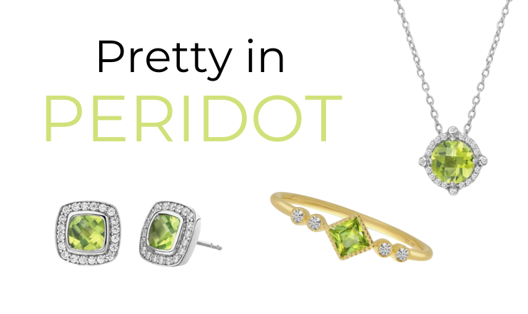 August's Birthstone - Pretty in Peridot!