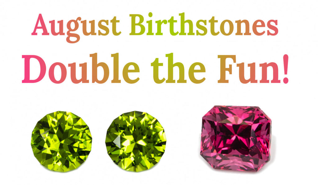 August's Double Blessing: Celebrating Peridot and Spinel